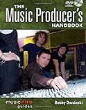 The Music Producer's Handbook: Music Pro Guides (Technical Reference), Bobby Owsinski, 1423474007