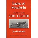 Eagles of Mitsubishi: The Story of the Zero Fighter by Jiro Horikoshi (1992-06-23)