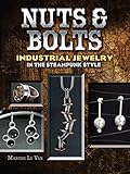 Nuts & Bolts: Industrial Jewelry in the Steampunk Style