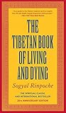 The Tibetan Book of Living and Dying: The Spiritual Classic & International Bestseller: 20th Anniversary Edition