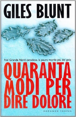 Giles Blunt - Quaranta modi per dire dolore (2001)