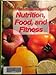 Nutrition, Food, and Fitness Teacher's Wraparound Edition by Dorothy F. West (2006-01-01) by 