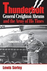 Thunderbolt: General Creighton Abrams and the Army of His Times by Sorley Lewis (2008-02-26) Paperback