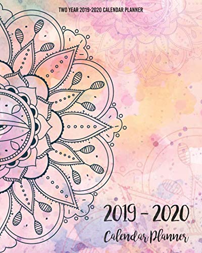 Two Year 2019-2020 Calendar Planner: Two Year - Daily Weekly Monthly Calendar Planner | 24 Months Ja by Tatiana A. Trotter