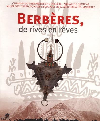 Berbères, de rives en rêves (French Edition) Berbères, de rives en rêves (French Edition)
