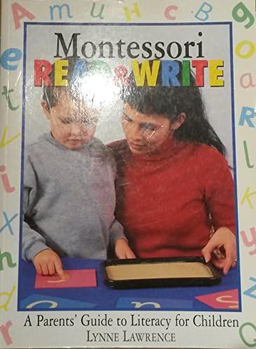 Montessori Read and Write A Parent's Guide to Literacy for Children by Lawrence, Lynne ( Author ) ON Aug-06-1998, Paperback
