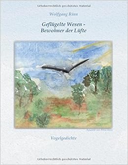 Geflugelte Wesen Bewohner Der Lufte Vogelgedichte Amazon De Rinn Wolfgang Bucher Geflugelte Wesen Bewohner Der Lufte Vogelgedichte Amazon De Rinn Wolfgang Bucher