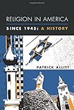 Religion in America Since 1945: A History (Columbia Histories of Modern American Life)