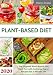 Plant Based Diet: The Ultimate Plant-Based Diet Meal Plan with Delicious Vegan Recipes for a Healthy by
