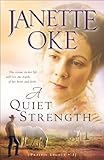 A Quiet Strength (Prairie Legacy Book #3) by Janette Oke