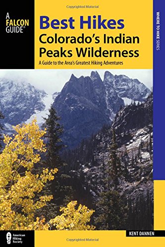 Download Best Hikes Colorado's Indian Peaks Wilderness: A Guide to the Area's Greatest Hiking Adventures (Regional Hiking Series) Download Best Hikes Colorado's Indian Peaks Wilderness: A Guide to the Area's Greatest Hiking Adventures (Regional Hiking Series)