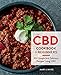 The Cbd Cookbook For Beginners: 100 Simple and Delicious Recipes Using CBD – A Complete Guide to Cannabidiol Cooking and Entertaining