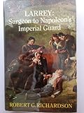 Image de Larrey: Surgeon to Napoleon's Imperial Guard