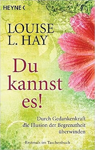 Du Kannst Es Louise L Hay 9783453701496 Amazon Com Books