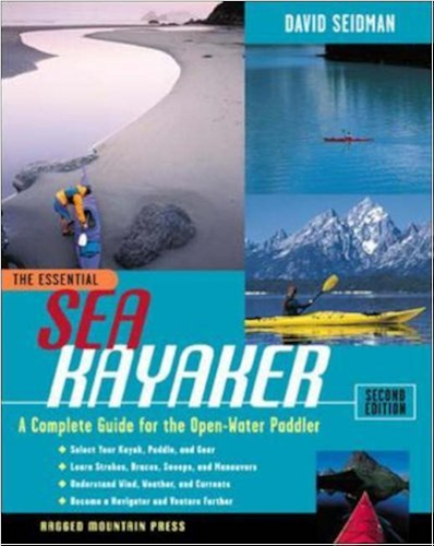 Download The Essential Sea Kayaker: A Complete Guide for the Open Water Paddler, Second Edition: A Complete Guide for the Open-water Paddler (The Essential Series) (English Edition) PDF