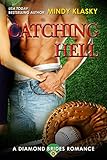 Catching Hell: A Hot Baseball Romance (The Diamond Brides series Book 2)