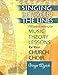 Singing Between the Lines: Fifteen-Minute Music Theory Lessons for Your Church Choir - Ginger G. Wyrick