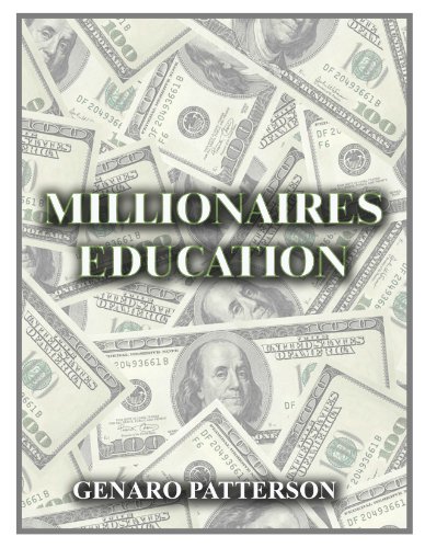 A MILLIONAIRES EDUCATION (TO MAKE MONEY, YOU HAVE TO BECOME EDUCATED)