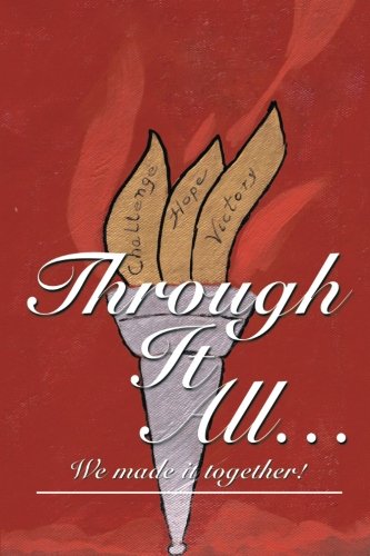 Through It All . . .: We made it together!