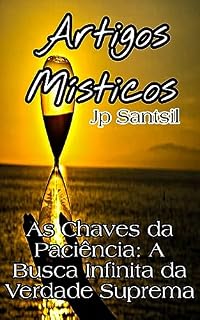 Livro Artigos Místicos: As Chaves da Paciência: A Busca Infinita da Verdade Suprema