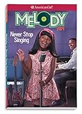 Melody: Never Stop Singing (American Girl Historical Characters)