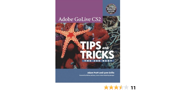 Adobe Golive Cs2 Tips And Tricks The 250 Best Pratt Adam Grillo Lynn 9780321335418 Amazon Com Books