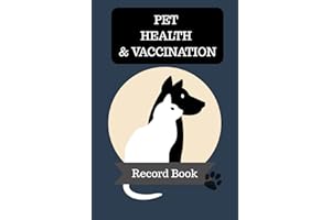 Pet Health & Vaccination Record Book: Medical and Immunization Logbook for Multiple Pets - Dogs, Cats, and More