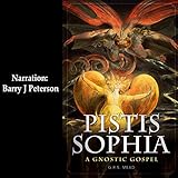 Pistis Sophia: A Gnostic Gospel by