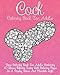 Cock Coloring Book For Adults: Penis Coloring Book For Adults Containing 40 Stress Reliving Funny Di by 