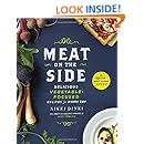 Meat on the Side: Delicious Vegetable-Focused Recipes for Every Day