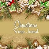 Christmas Recipe Journal: Recipe Notebook to Write In for Women. Document All Your Special Family Re by 