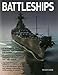 Battleships: An Illustrated History Of Battleships, Their Origins And Evolution