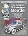 How to Restore Volkswagen Beetle (Enthusiast's Restoration Manual)