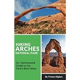 Hiking Arches National Park: An Opinionated Guide to the Park's Best Hikes