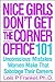 Nice Girls Don't Get the Corner Office: 101 Unconscious Mistakes Women Make That Sabotage Their Careers (A NICE GIRLS Book)