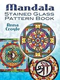 Mandala Stained Glass Pattern Book (Dover Stained Glass Instruction) by Anna Croyle