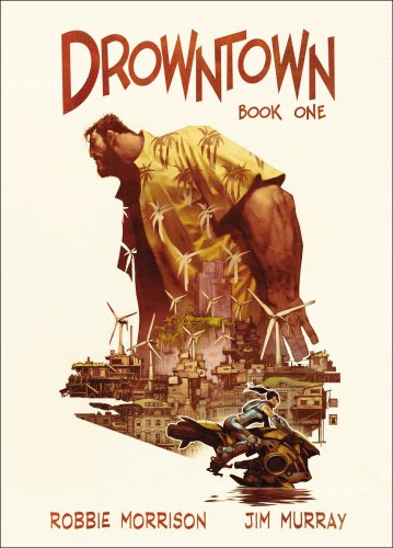 Drowntown: Book One by Robbie Morrison