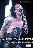 Marilyn Manson : Le magicien des symboles by Charlotte Laby