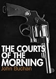 Front cover for the book The Courts of the Morning by John Buchan