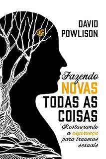 Livro Fazendo novas todas as coisas: restaurando a esperança para traumas sexuais