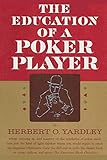 The Education of a Poker Player by Herbert O Yardley, Sam Sloan