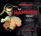 The Hammer Vault: Treasures From the Archive of Hammer Films by 