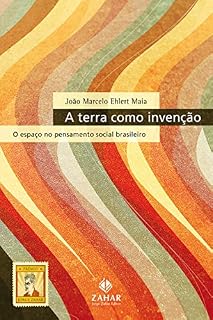 Livro A Terra como invenção: O espaço no pensamento social brasileiro