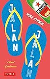 Jalan Jalan: A Novel of Indonesia by Mike Stoner