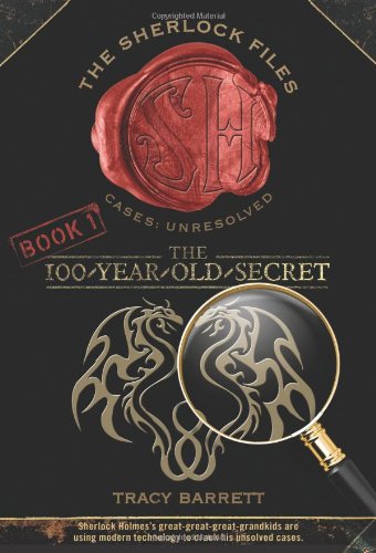 The 100-Year-Old Secret: The Sherlock Files Book One