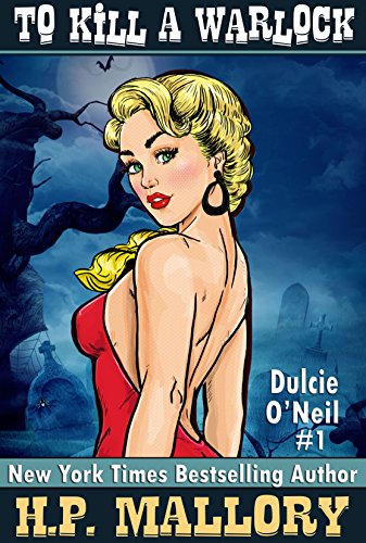 To Kill A Warlock, An Urban Fantasy: Fairy Romance (Dulcie O'Neil Book 1)