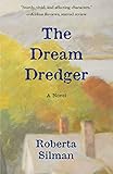 The Dream Dredger: A Novel by Roberta Silman
