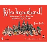 Kitschmasland!: Christmas Decor from the 1950s to the 1970s