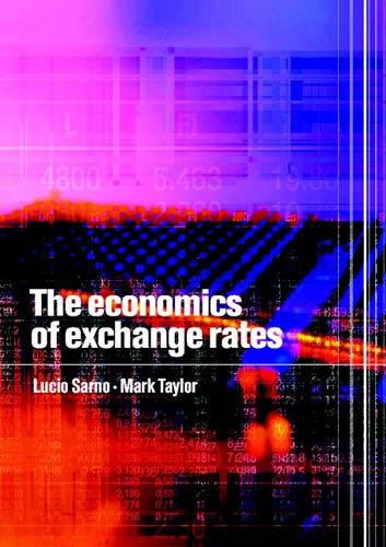 The Economics of Exchange Rates, by Lucio Sarno, Mark P. Taylor