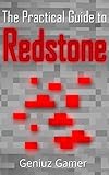 The Practical Guide to REDSTONE (with step-by-step instructions)